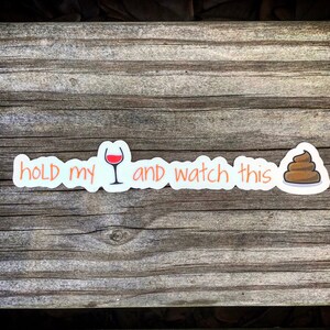 Hold My Wine sticker