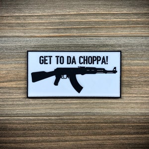Get To Da Choppa patch