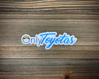 Only Toyotas sticker