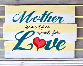 Mother is another word for love pallet sign