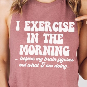 Funny Workout Shirt Crop Tank, Cropped Hoodie, Cute Gym Shirt, Exercise in the Morning Workout Tank Women’s Fitness Tank, Fitness Coach Gift image 1
