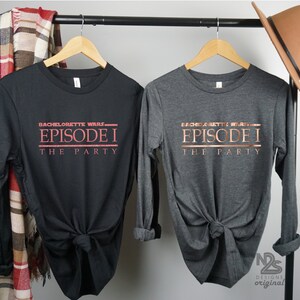 Episode 1 - Bachelorette Wars Shirts - The Party - Adult Unisex Crew Neck Long Sleeve Tee - Bachelorette Party Star Bridesmaid Party Shirt