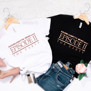 Episode 2 - Bachelorette Wars Shirts - The Party - Adult Unisex Crew Neck T Shirts - Bachelorette Party Shirts Star Bridesmaid Party Shirt