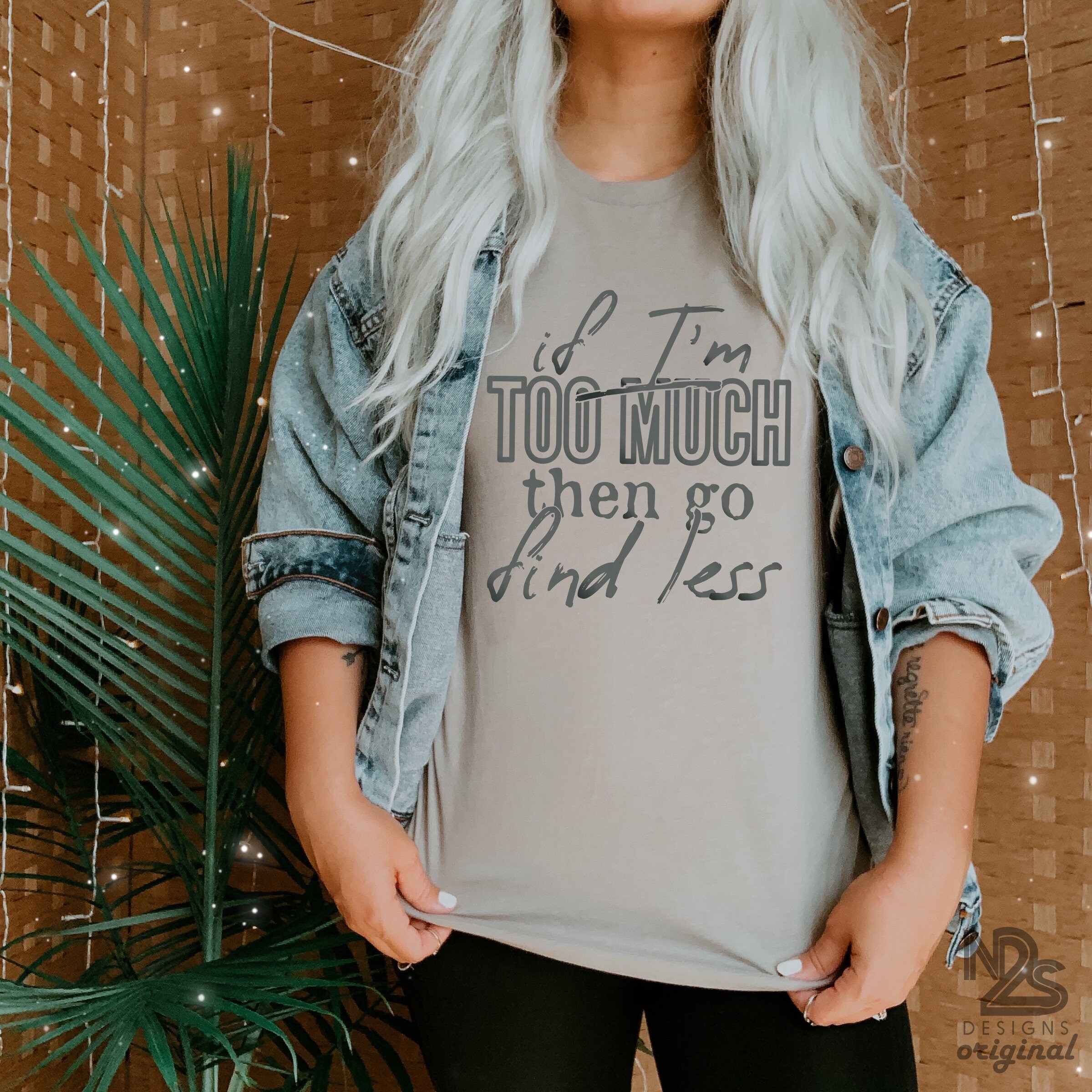 Funny Shirt If I'm Too Much Go Find Less Unisex Crew - Etsy