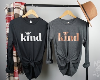 Be Kind Shirt - Bee KIND - Unisex Long Sleeve T Shirt - Kind TShirt Always be Kind Tee Bumble Bee Humble and Kind Inspirational Kindness