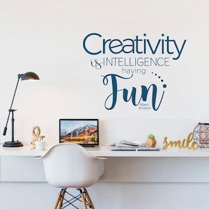 Creativity is Intelligence Having Fun Wall Decal,Vinyl Letters, Multiple Colors