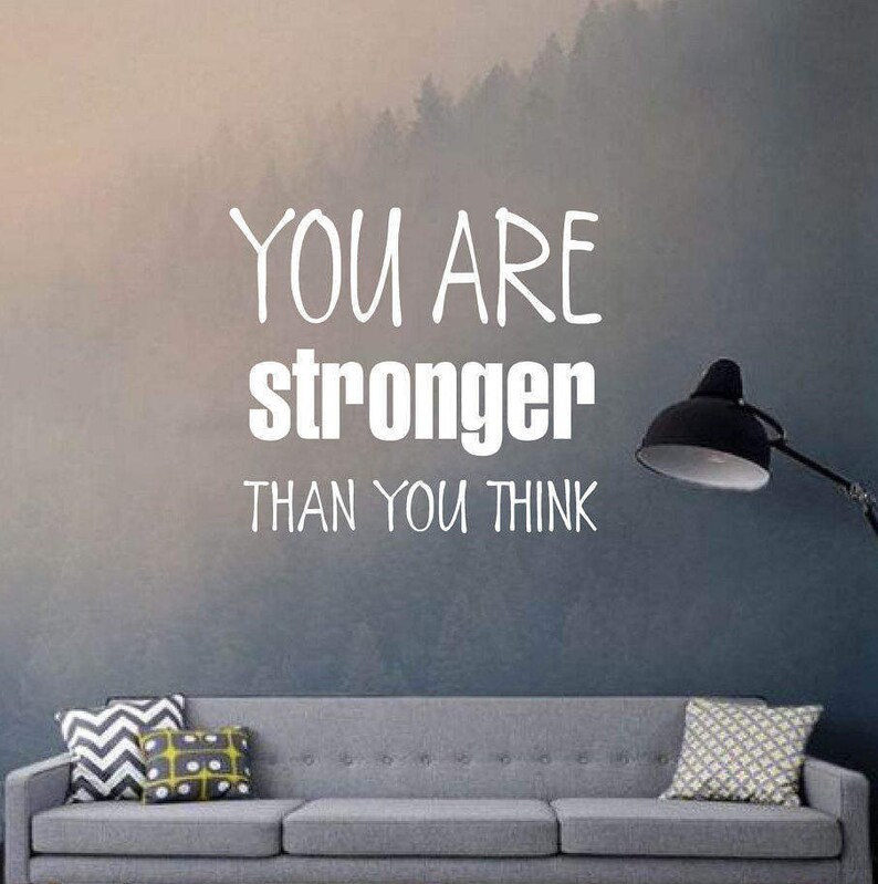 You Are Stronger Than You Think Wall Decal Vinyl Letters Etsy