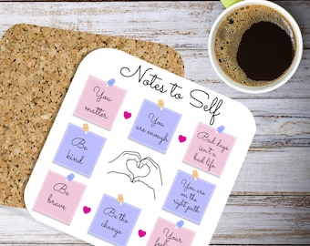 Self love coaster, note to self, coaster, quote coaster, mental health gift, self care, positive coaster, self care gift, positivity, WFH