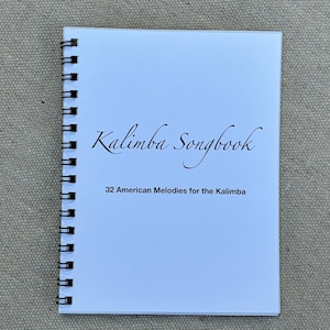 Kalimba Songbook for 8, 17, and 21 note Kalimbas