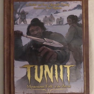 Canadian Aboriginal First Nations copy of Tuniit Mysterious Folk of the Artic by Rachel and Sean Qitsualki-Tinsley