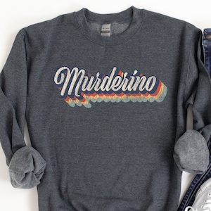 Murderino Sweatshirt, My Favorite Murder Sweatshirt, MFM Sweatshirt, True Crime Gifts, Murderino Gift, Stay Sexy, MFM Merch, Gift for Her