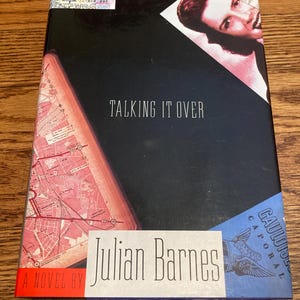 Talking it Over by Julian Barnes Hardback, 1991 1st Edition Signed by Author. Like New condition