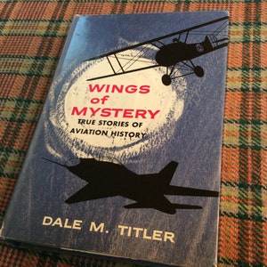 Wings of Mystery True Stories of Aviation History Hardback, 1962 Edition
