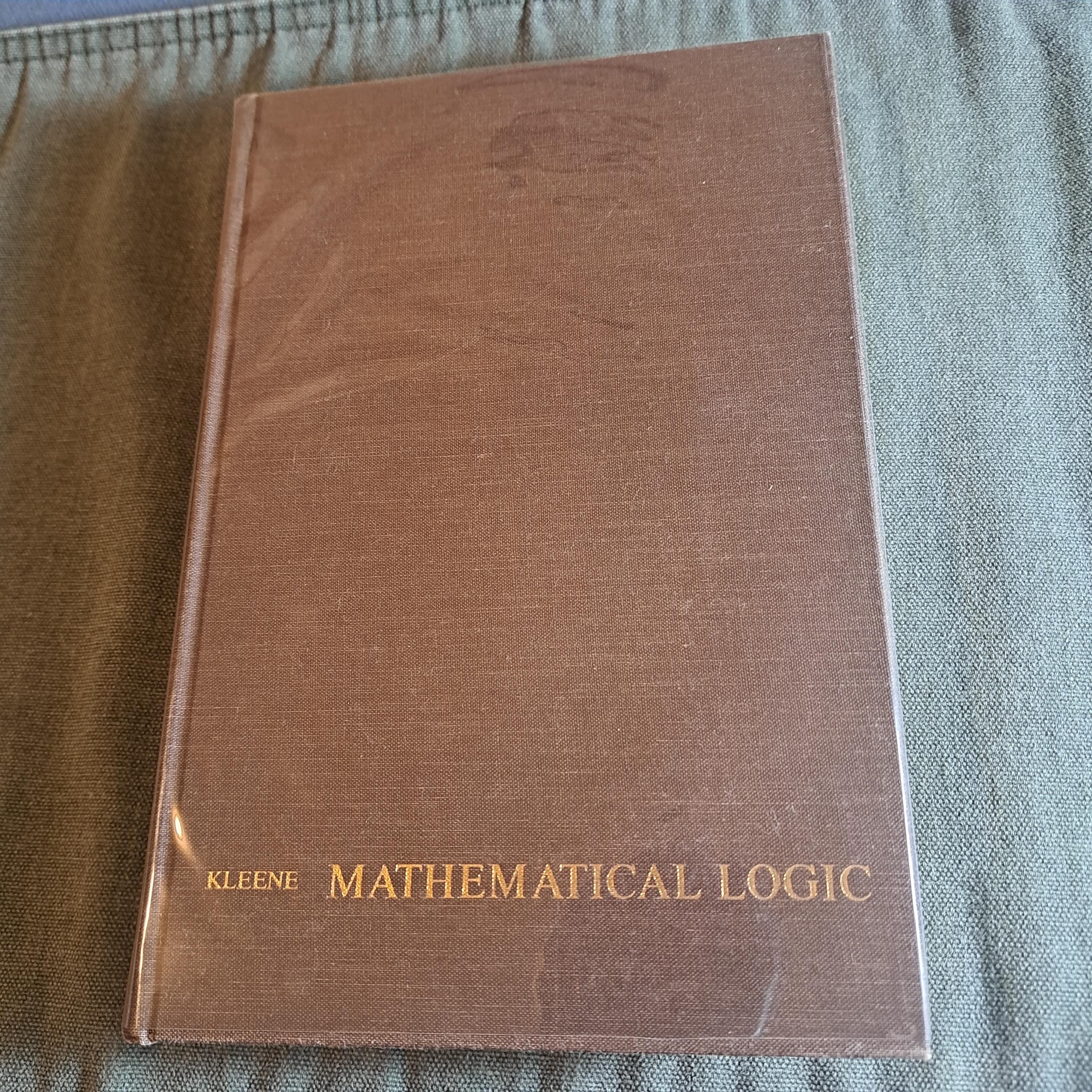 Mathematical Logic by Stephen Cole Kleene Hardback, 1967 Edition
