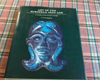 Art of the European Iron Age Hardback, 1970 Edition