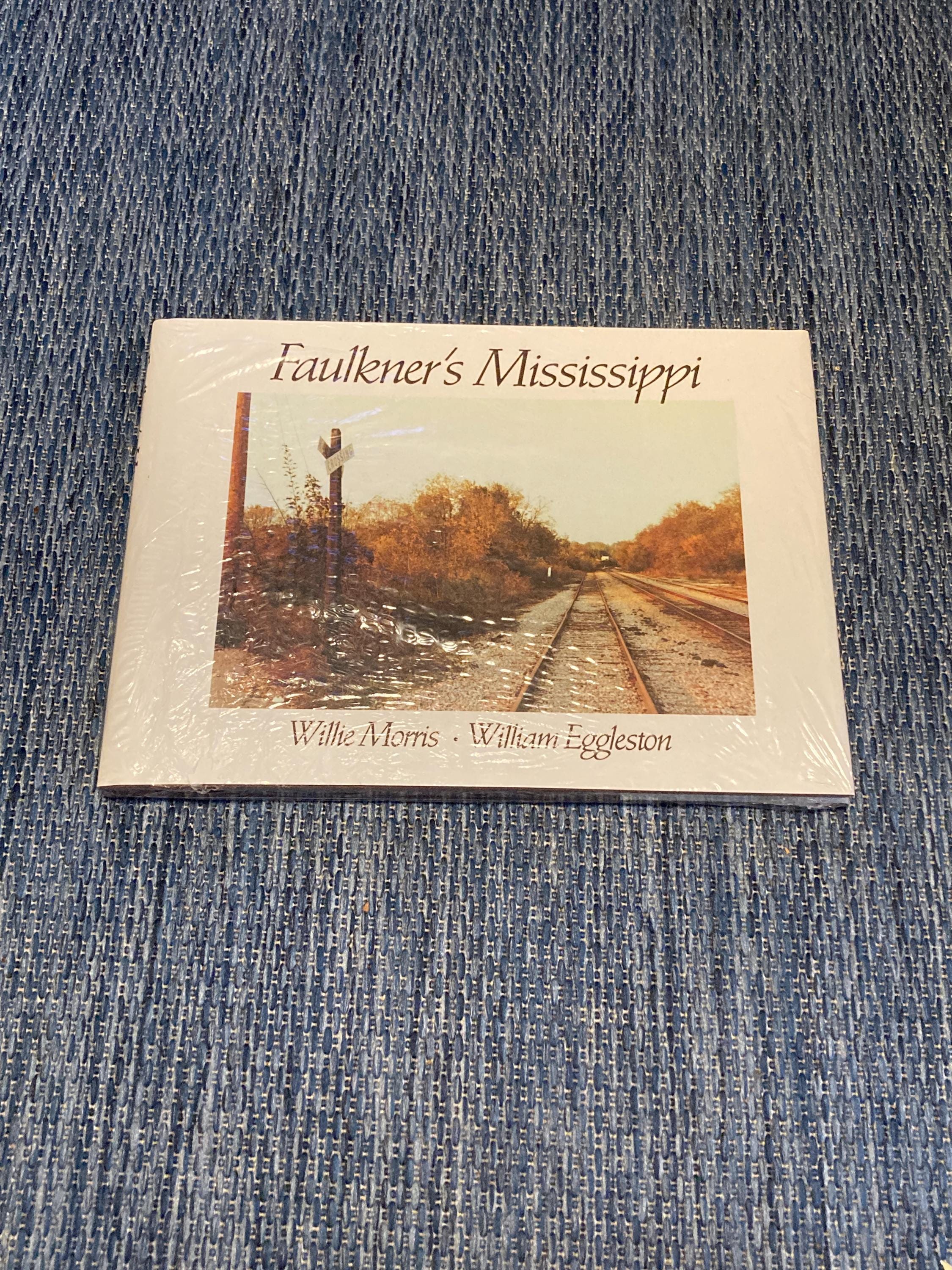 Faulkner's Mississippi by Willie Morris and William Eggleston