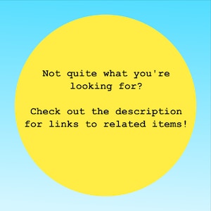 K&ouml;nnte beinhalten: Ein leuchtend gelber Kreis vor einem hellblauen Farbverlaufshintergrund. Der schwarze Text lautet: Not quite what you're looking for? Check out the description for links to related items! Diese Grafik dient als Navigationshinweis.