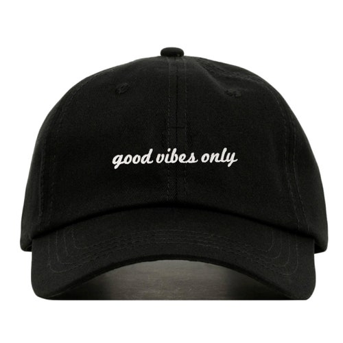 GOOD VIBES ONLY Baseball Hat Embroidered Dad Cap Positive Etsy