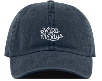 NAPS FOR Days Baseball Hat, Embroidered Dad Cap, Sleep Tired Bed Home Body Customizable Hat, Unstructured Low-Profile, Adjustable Strap Back