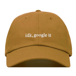 IDK GOOGLE IT Sombrero de béisbol, bordado papá gorra • divertido Internet Geek regalo • Seis paneles no estructurados • Correa ajustable hacia atrás