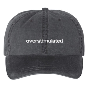 Overstimulated Embroidered Dad Hat | Funny Baseball Cap | Adjustable Cotton Twill Cap | Trendy Minimalist Hat for Men Women | Introvert Gift