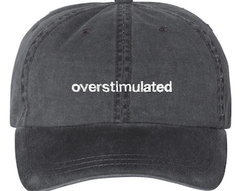 Overstimulated Embroidered Dad Hat | Funny Baseball Cap | Adjustable Cotton Twill Cap | Trendy Minimalist Hat for Men Women | Introvert Gift