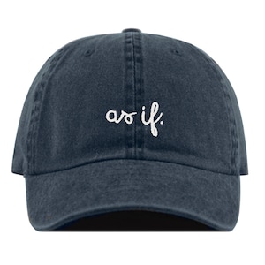 Puede incluir: Una gorra de béisbol de denim azul oscuro con la frase "as if." bordada en blanco en la parte delantera.