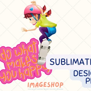 Do What Makes You Happy Png - Skateboarding Girl Sublimation Design - Motivational png inspirational png  Instant Digital Download