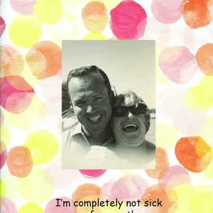 I'm completely not sick of you yet! - Anniversary Card - Funny Card - Dating Card