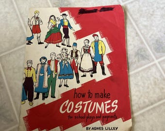 Vintage Rit Dye How to Make Costumes for School Plays and Pageants Agnes Lilley