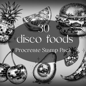 May include: Black and white illustration of various foods, including a pineapple, orange slice, burger, cherries, avocado, strawberry, and chili pepper, all rendered with a disco ball effect. The text "30 disco foods" and "Procreate Stamp Pack" are also included.
