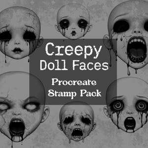 May include: A grayscale digital art image featuring multiple doll faces with exaggerated, distressed features. The faces have dark, hollow eyes and tears, with the text "Creepy Doll Faces Procreate Stamp Pack" overlaid.