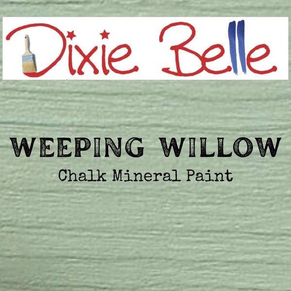 Dixie Belle WEEPING WILLOW Chalk Paint