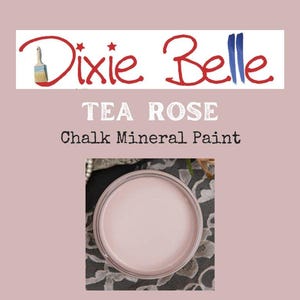 TEA ROSE Dixie Belle Chalk Mineral Paint