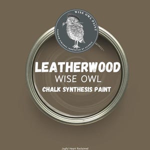 May include: A round metal can of Wise Owl Chalk Synthesis Paint in the color Leatherwood. The label features a circular logo with an owl illustration and the text Wise Owl Paint, Premium Finishes Innovated by Science, Leatherwood, and Wise Owl.