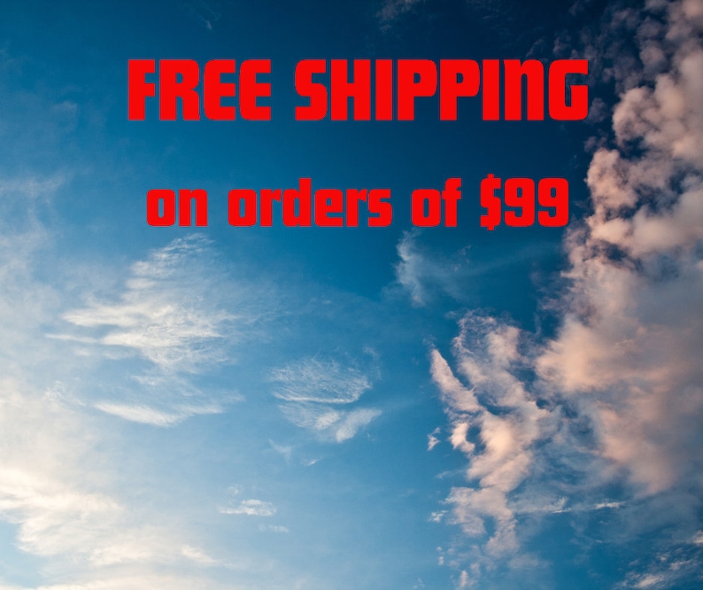 May include: A blue sky with white clouds and the text "FREE SHIPPING on orders of $99" in red.