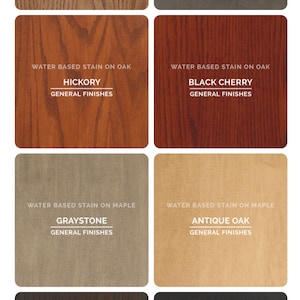 May include: A wood stain color chart with eight different wood stain colors. The colors are Antique Oak, Graphite, Hickory, Black Cherry, Graystone, Antique Oak, Onyx, and Black. Each color is labeled with the name of the color and the words "Water Based Stain on Oak" or "Water Based Stain on Maple" and "General Finishes".