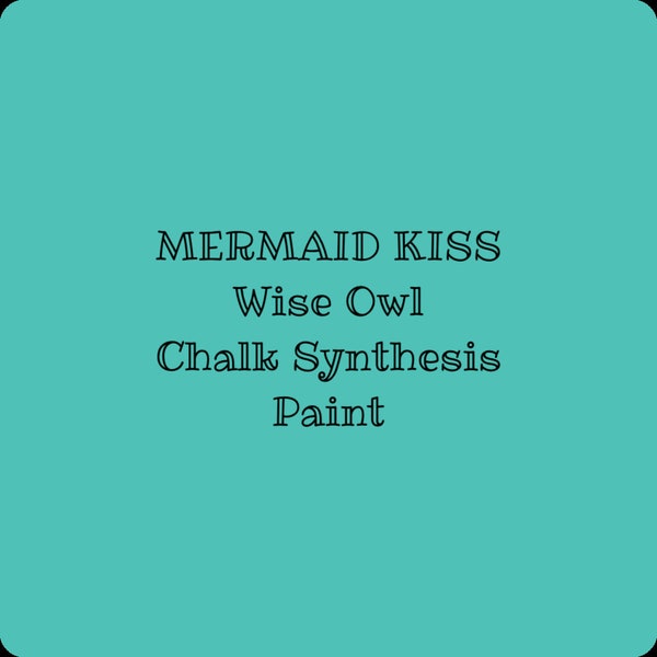 MERMAID KISS Wise Owl Chalk Synthesis Paint Turquoise Teal