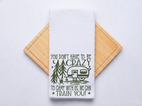 Crazy to Camp Custom Kitchen Towel for Campers Gift