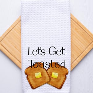 Let&#39;s Get Toasted Funny Kitchen Hand Towel Personalized Gift for Birthday, Hostess, Shower, Housewarming