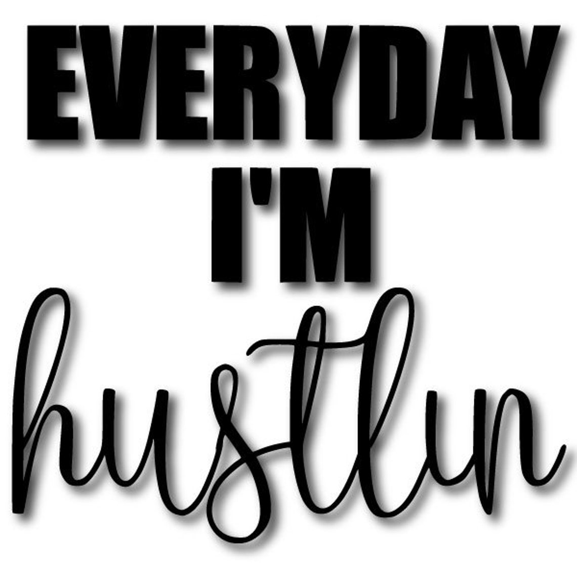 Every Day I'm Husting Decal Hustlin Decal Car Window Etsy