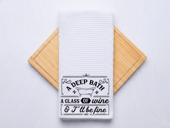 Deep Bath Tub and Wine Custom Kitchen Towel Gift