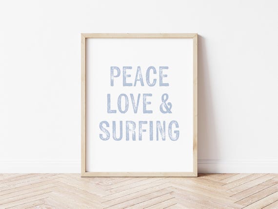 Peace Love Surfing Customizable Digital Download Coastal Wall Art