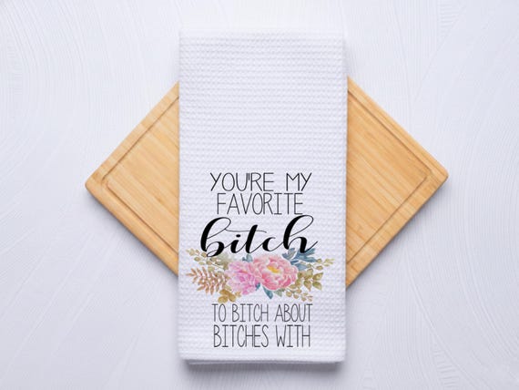 My Favorite Bitch Funny Bathroom or Kitchen Hand Towel Gift for Friends