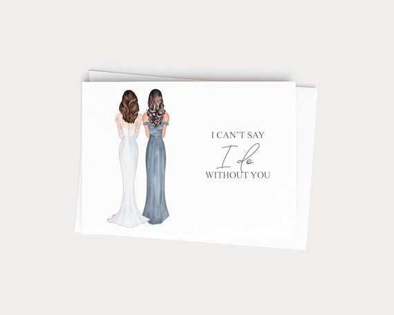 I Can't Say I Do Without You Personalized Portrait Bridesmaid MOH Greeting Card