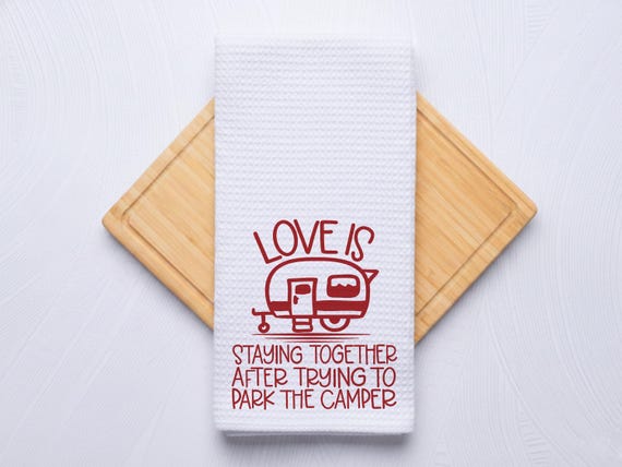 Parking The Camper Funny Kitchen Towel Gift