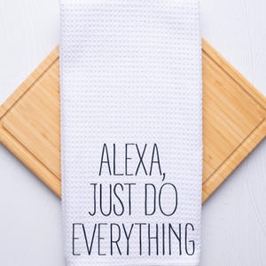 Alexa Just Do Everything Personalized Waffle Weave Hand Towel, Custom Gift for Wedding Showers, Housewarming, and Realtor Closings