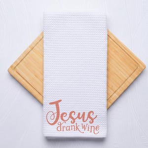 Jesus Drank Wine Funny Kitchen Decor and Hostess Gift