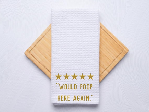 Would Poop Here Again Funny Bathroom Towel for Housewarming
