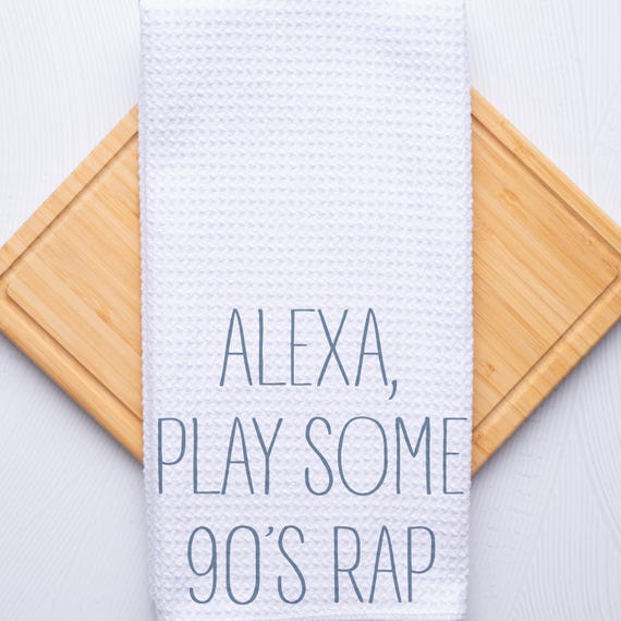 Alexa Routine Play Some 90s Rap Custom Kitchen Hand Towel Housewarming Gift